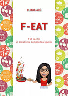 F-Eat di Eliana Alu, 2021, Youcanprint