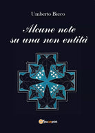 Alcune note su una non entita di Umberto Bieco, 2017, Youcanprint