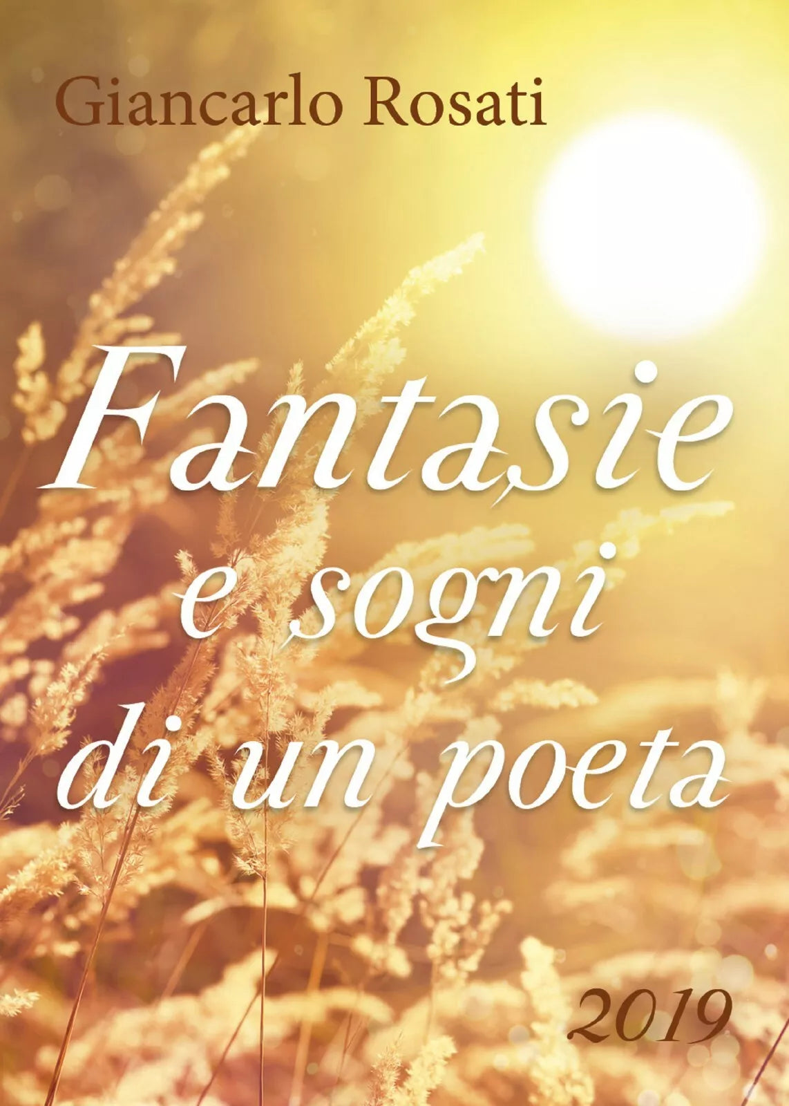 Fantasie e sogni di un poeta di Giancarlo Rosati, 2018, Youcanprint