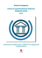 I licenziamenti collettivi dopo il jobs act: Tra legislazione e giurisprudenza