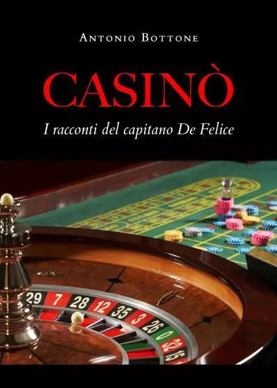 Casin I racconti del capitano De Felice di Antonio Bottone