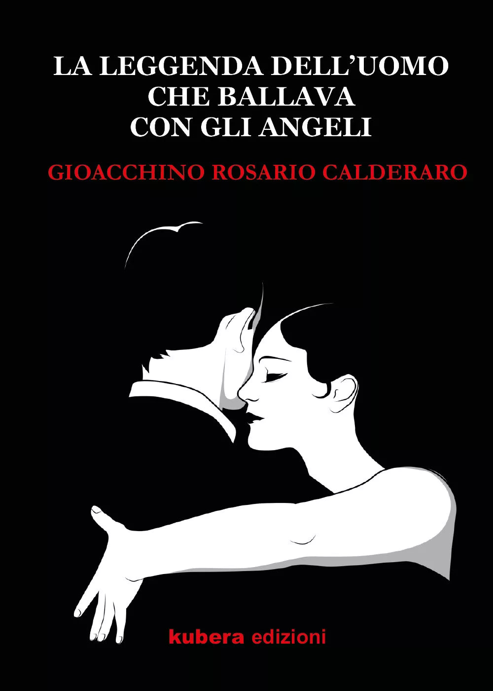La leggenda dell’uomo che ballava con gli angeli di Gioacchino Rosario Calderaro