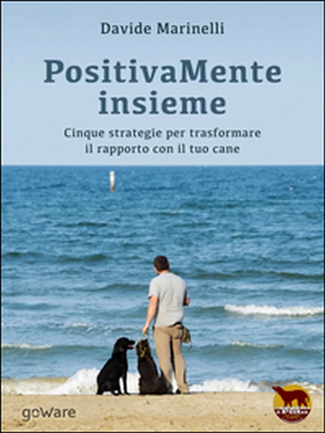 PositivaMente insieme. Cinque strategie per trasformare il rapporto con il tuo..