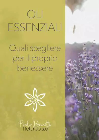 Oli essenziali Quali scegliere per il tuo benessere di Paola Brunetti
