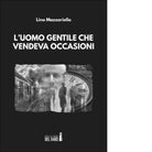 L uomo gentile che vendeva occasioni di Lino Mazzariello
