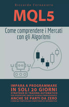 MQL5. Come comprendere i mercati con gli algoritmi di Riccardo Fornasiero, 2021