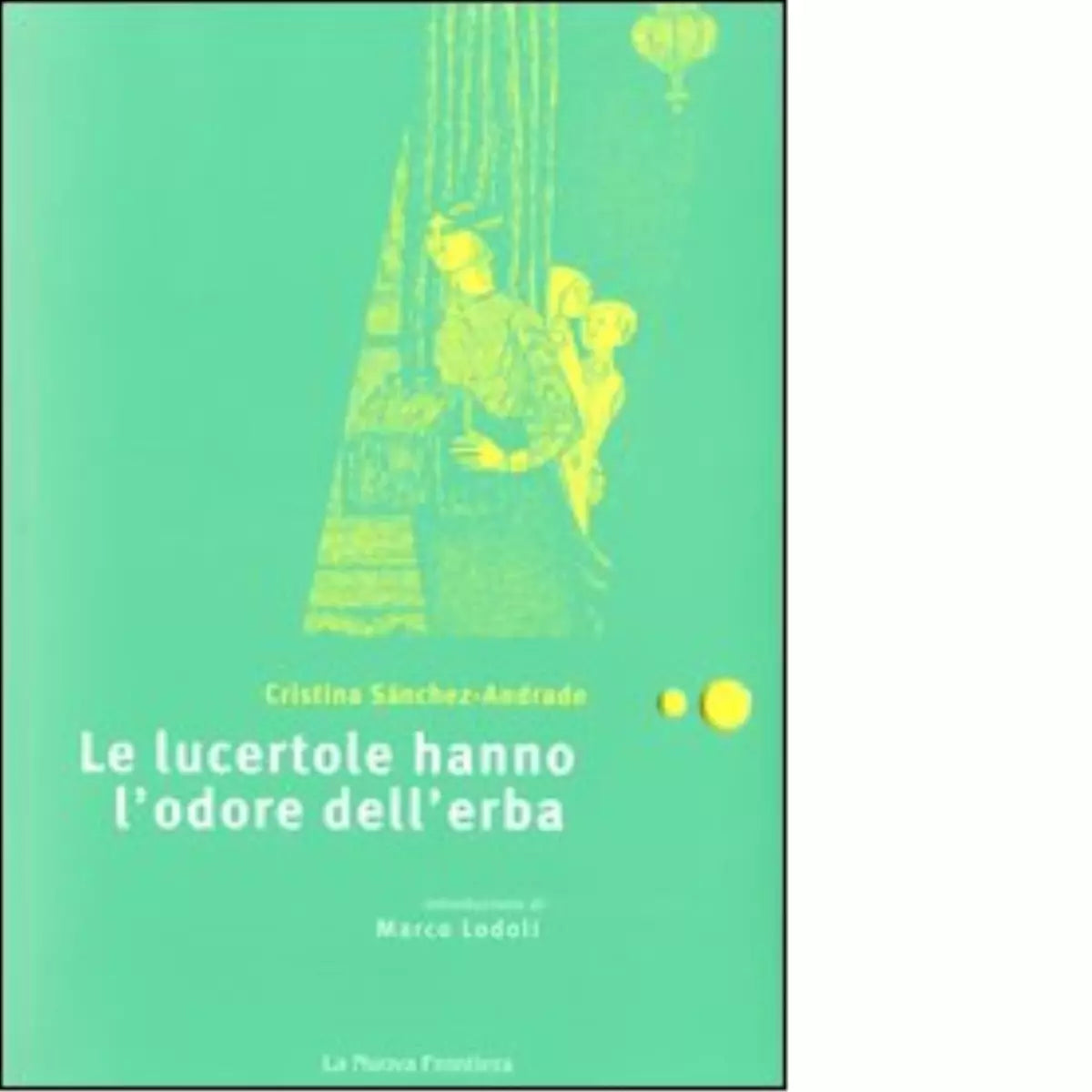 Le lucertole hanno l odore dell erba di Cristina S nchez Andrade