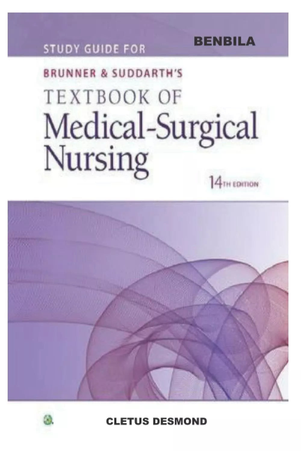 BENBILA: Brunner & Suddarth’s Textbook of Medical-Surgical Nursing Brunner and