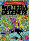MATERIA DEGENERE di Bellomi Federica