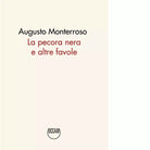 La pecora nera e altre favole di Augusto Monterroso