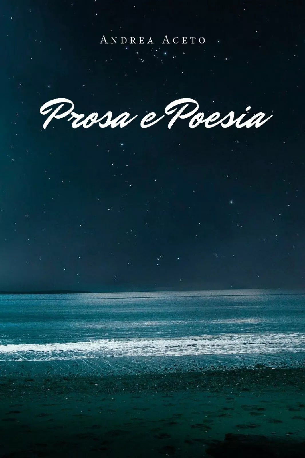 Prosa e Poesia di Andrea Aceto, 2020, Youcanprint