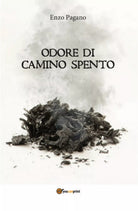 Odore di camino spento di Vincenzo Pagano Youcanprint 2016