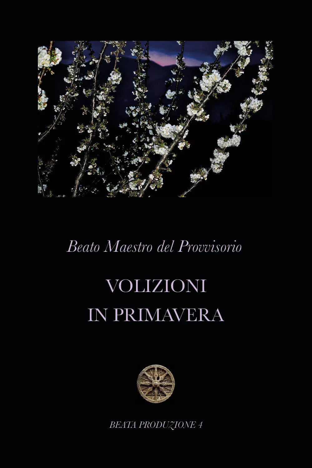 Volizioni in primavera di Beato Maestro Del Provvisorio, 2020, Youcanprint