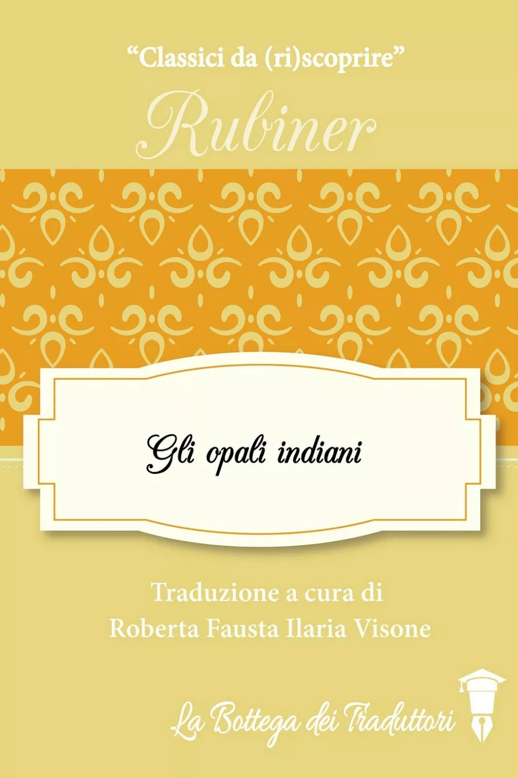 Gli opali indiani di Ludwig Rubiner, R. F. I. Visone, 2017, Youcanprint