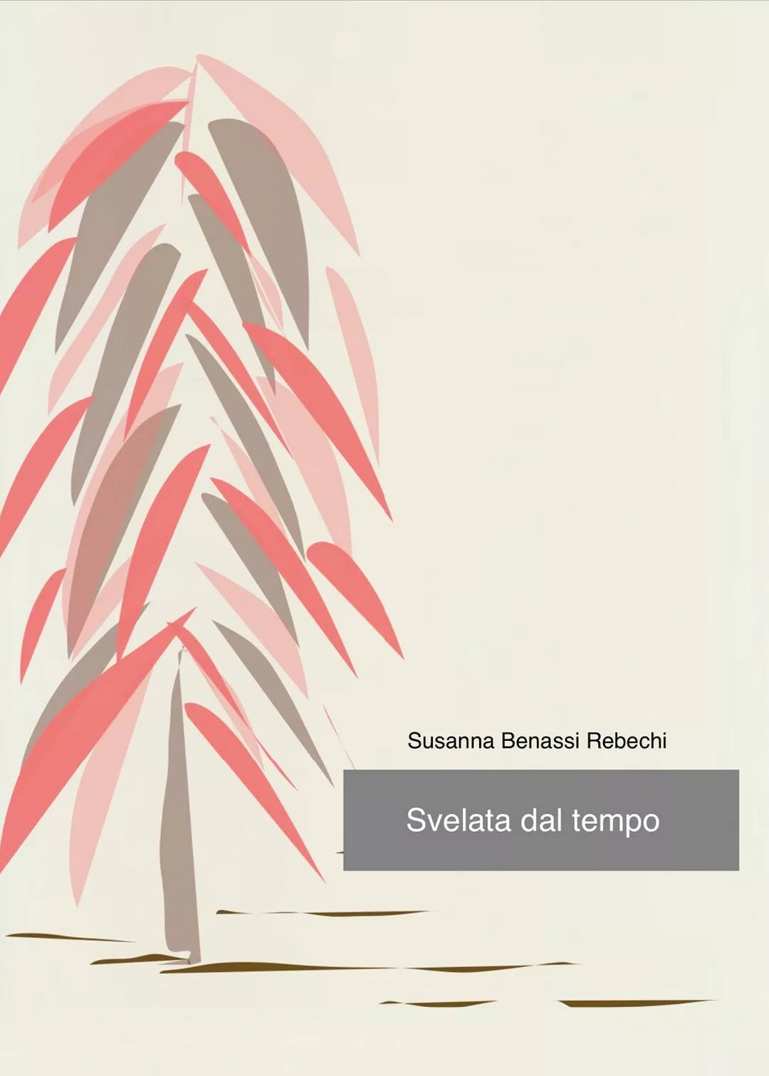 Svelata dal tempo di Susanna Benassi Rebecchi, 2018, Youcanprint