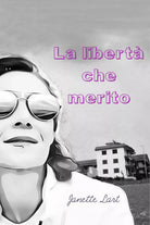 La liberta che merito di Janette Lart, 2021, Youcanprint
