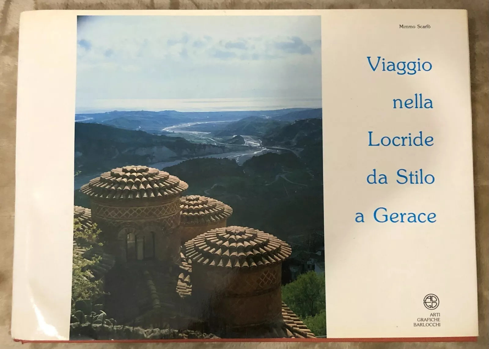 Viaggio nella Locride da Stilo a Gerace di Mimmo Scarf