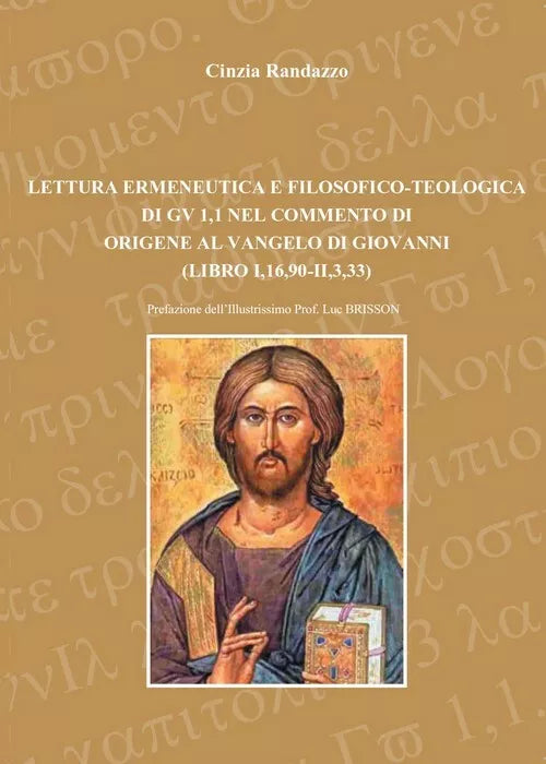 Lettura ermeneutica e filosofico-teologica di Gv 1,1 - Cinzia Randazzo, 2011,