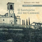 Il Santuario dei tre Comuni Nostra Signora della Stella tra San Vigilio