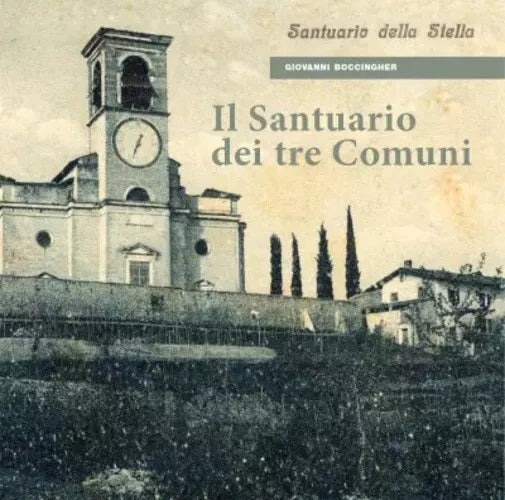 Il Santuario dei tre Comuni Nostra Signora della Stella tra San Vigilio