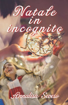 NATALE IN INCOGNITO di Annalisa Seveso