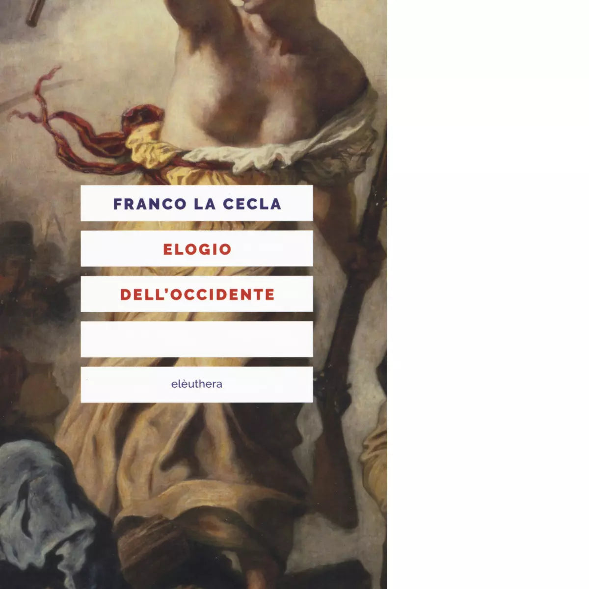 ELOGIO DELL OCCIDENTE N E di FRANCO LA CECLA