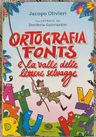 Ortografia Fonts e il regno delle lettere selvagge di Jacopo Olivieri