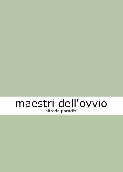 Maestri dell ovvio di Alfredo Paradisi