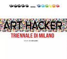 Art Hacker Triennale di Milano, di Mauro Di Girolamo, 2017, Youcanprint - ER