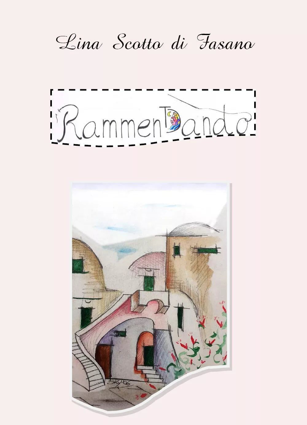 Rammendando la vita di Raffaelina Scotto Di Fasano, 2021, Youcanprint