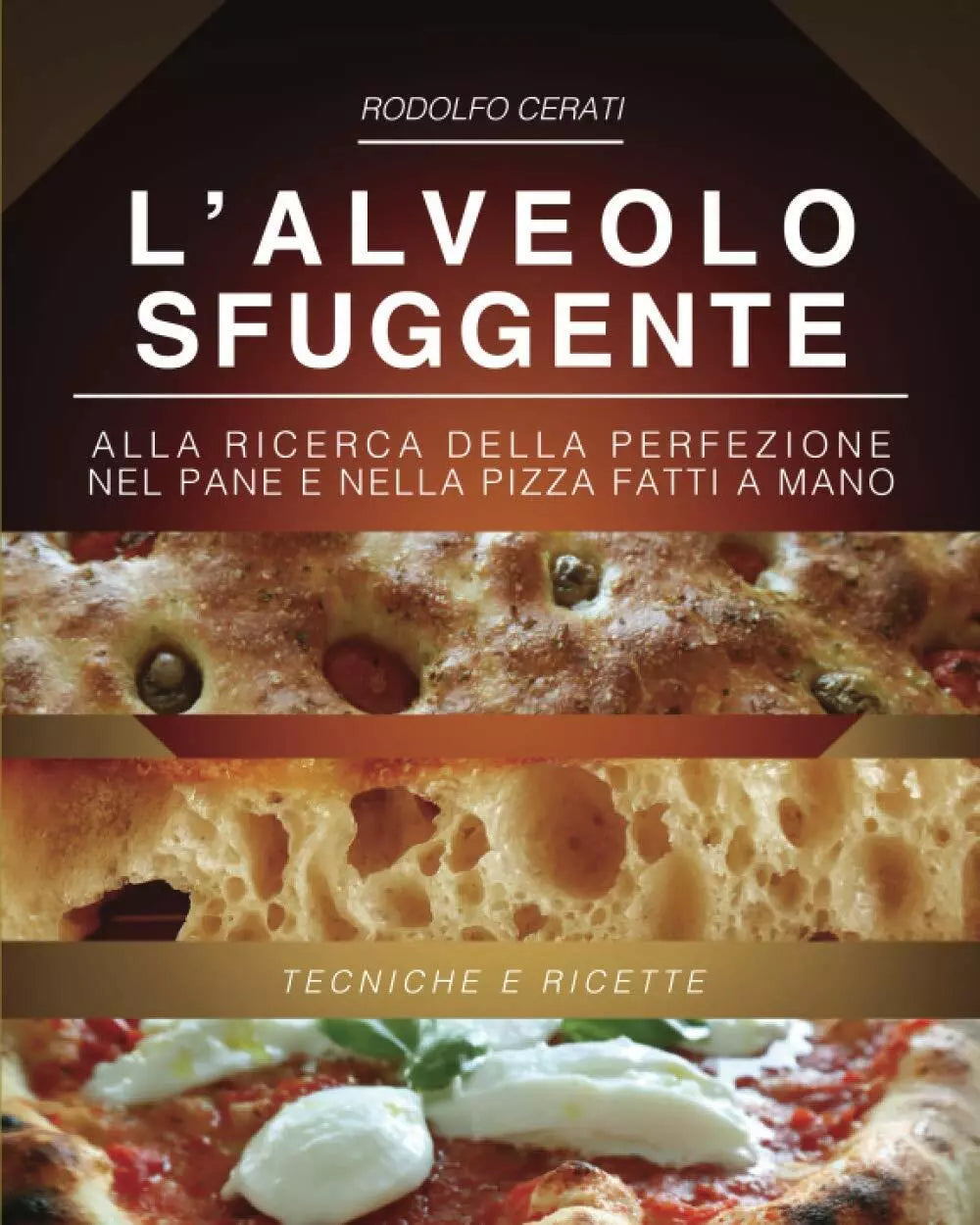 L’alveolo Sfuggente Alla Ricerca Della Perfezione Nel Pane e Nella Pizza Fatti a