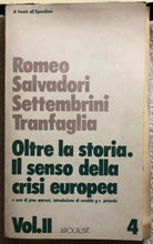 Oltre la storia. Il senso della crisi europea Vol. II 4 di Romeo, Salvadori, Set