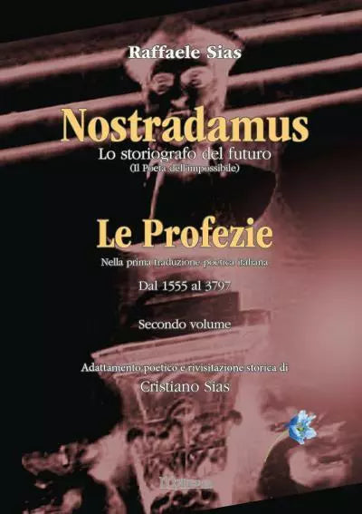 Nostradamus lo storiografo del futuro Vol 2