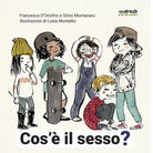 Che cos il sesso Ediz a colori di Francesca D Onofrio