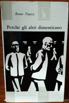 Perche gli altri dimenticano - Piazza - Feltrinelli Editore,1959 - R