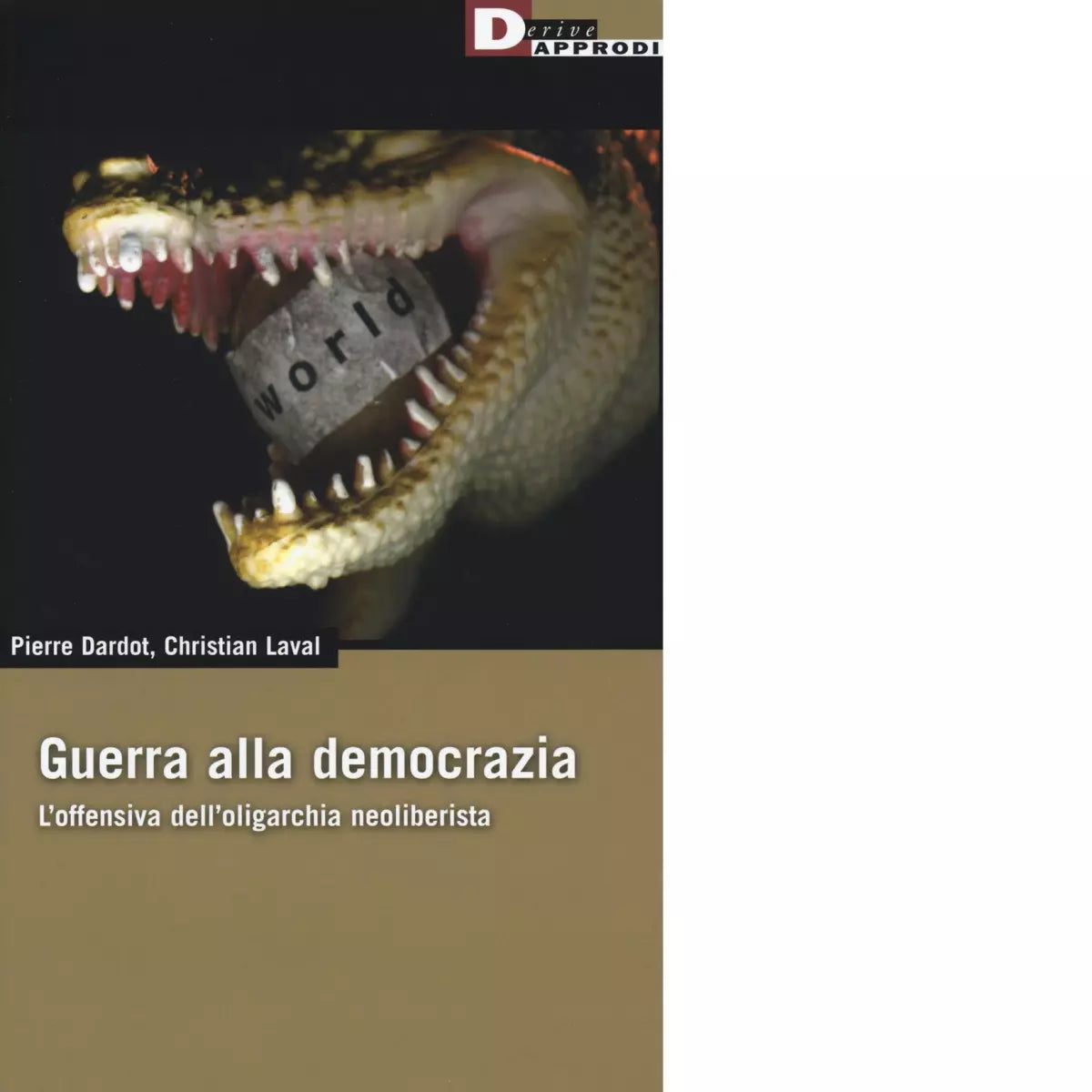 GUERRA ALLA DEMOCRAZIA di PIERRE DARDOT