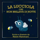 La Lucciola Che Non Brillava Di Notte di Halim Hammani
