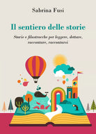 Il sentiero delle storie Storie e filastrocche per leggere