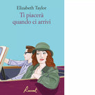 Ti piacer quando ci arrivi di Elizabeth Taylor