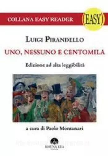 Uno, nessuno e centomila. Ediz. ad alta leggibilita di Luigi Pirandello, 2020,