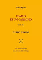 Diario di un cammino vol 3 Oltre il buio di Tiber Spano