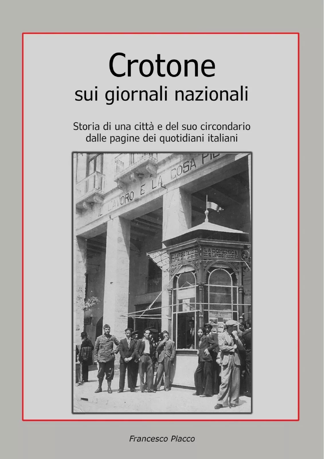 Crotone sui giornali nazionali di Francesco Placco, 2019, Youcanprint