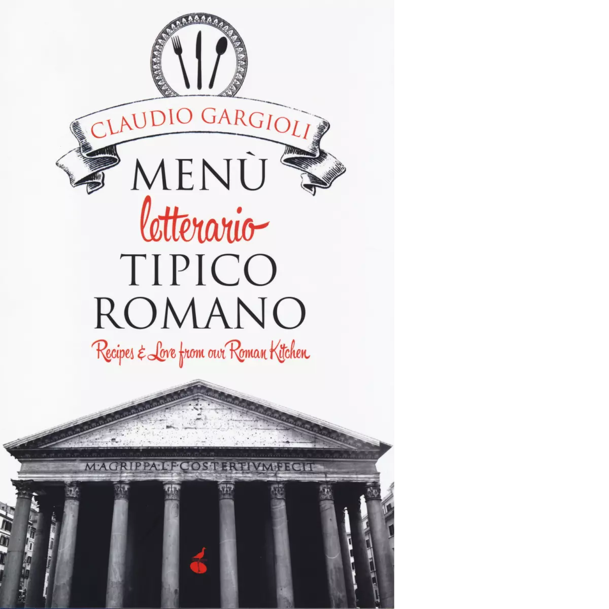 Men letterario tipico romano Recipes love from our roman kitchen di Claudio