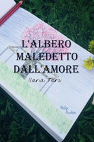 L’albero maledetto dall’amore di Ilaria Tarsi, 2018, Youcanprint