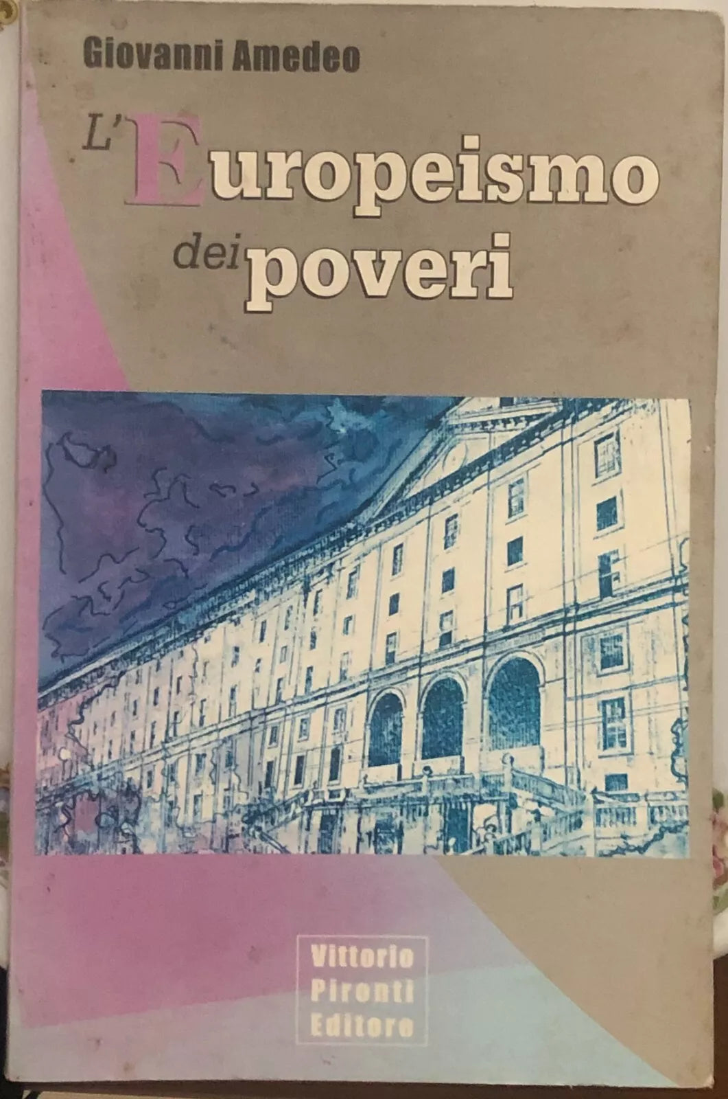 L Europeismo dei poveri di Giovanni Amedeo