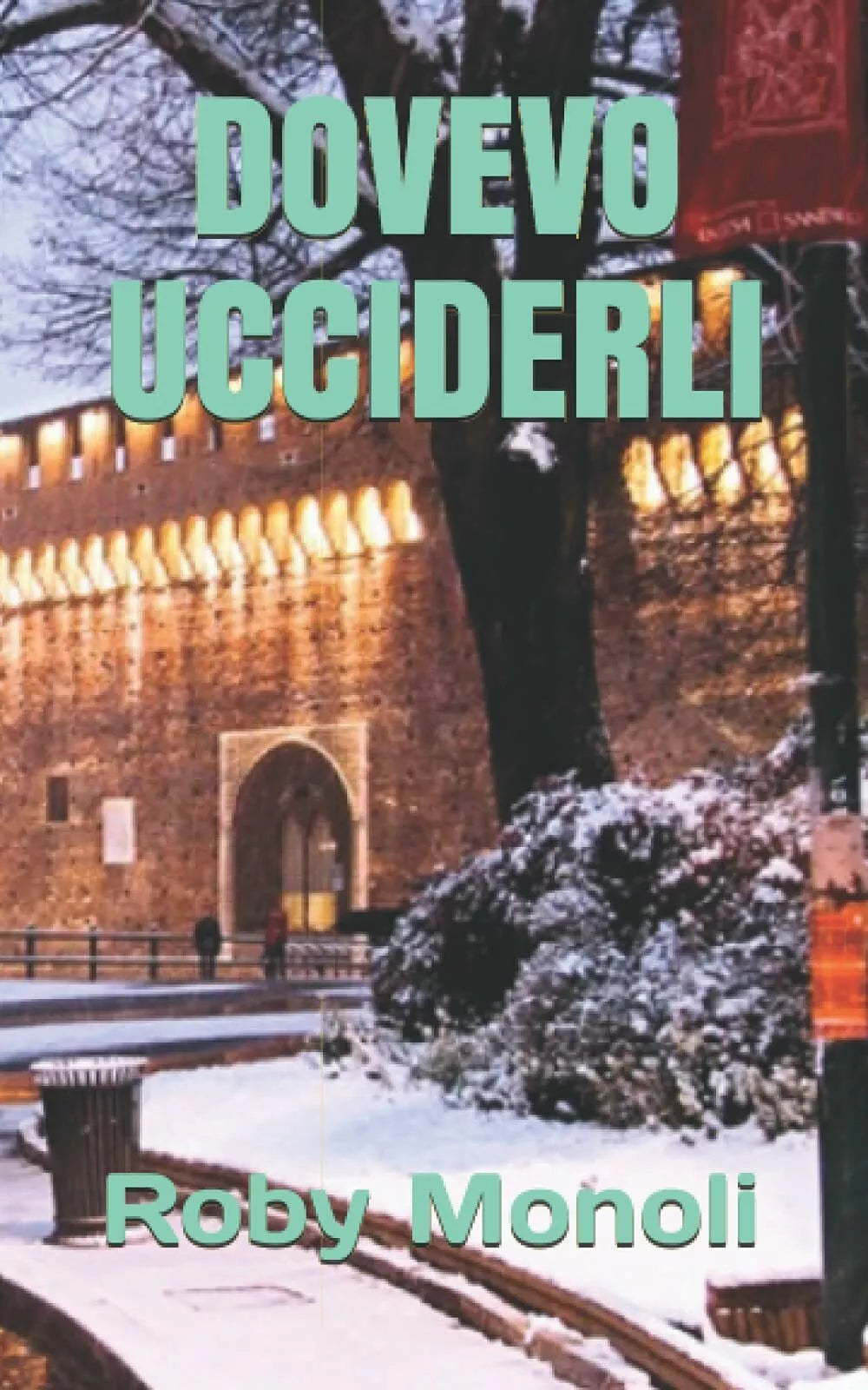 Dovevo Ucciderli di Roby Monoli