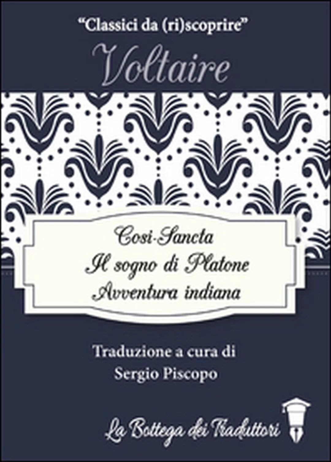 Il sogno di Platone-Avventura indiana-Cosi-Sancta: tre racconti di Voltaire