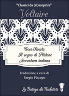 Il sogno di Platone-Avventura indiana-Cosi-Sancta: tre racconti di Voltaire