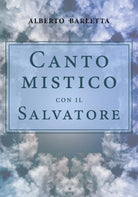 Canto mistico con il Salvatore di Alberto Barletta, 2019, Youcanprint