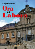 Ora et labora. Tra realta e spiritualita di Luigi Bolettieri, 2018, Youcanprin